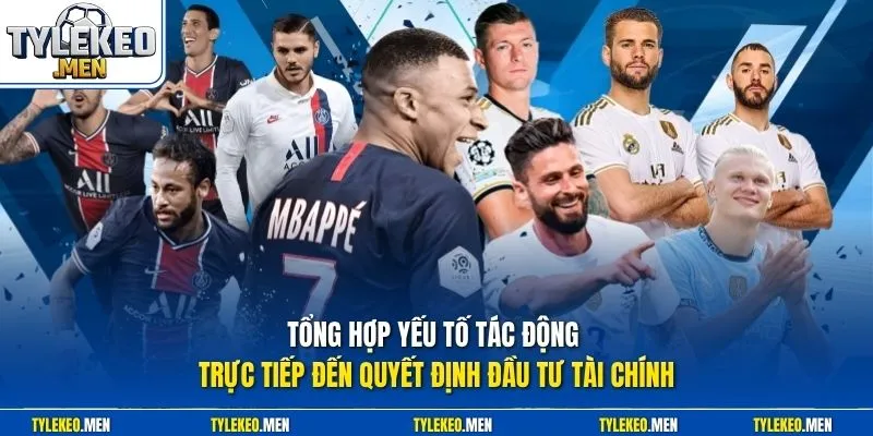 Tổng hợp yếu tố tác động trực tiếp đến quyết định đầu tư tài chính