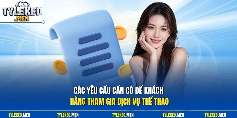 Các yêu cầu cần có để khách hàng tham gia dịch vụ thể thao