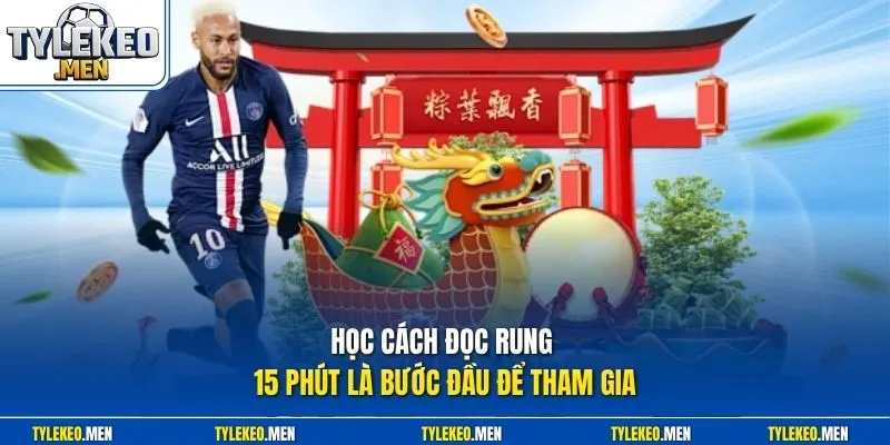 Học cách đọc rung 15 phút là bước đầu để tham gia