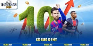 kèo rung 15 phút
