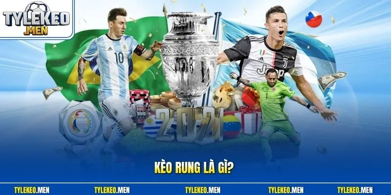 Kèo Rung Là Gì