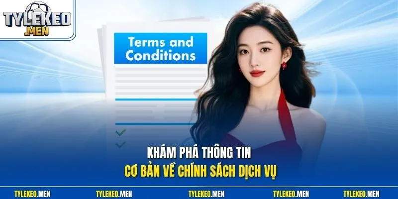 Khám phá thông tin cơ bản về chính sách dịch vụ