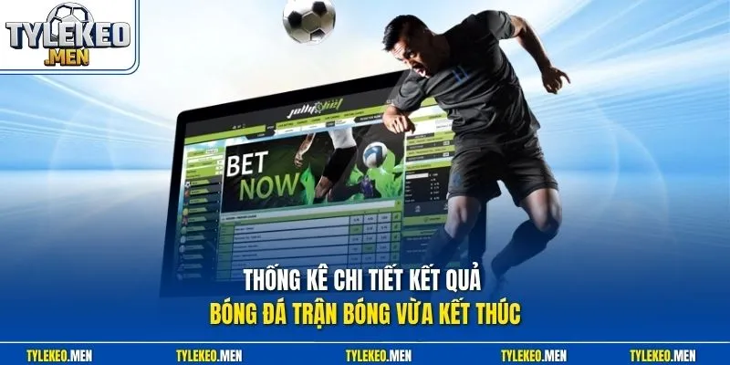 Thống kê chi tiết kết quả bóng đá trận bóng vừa kết thúc